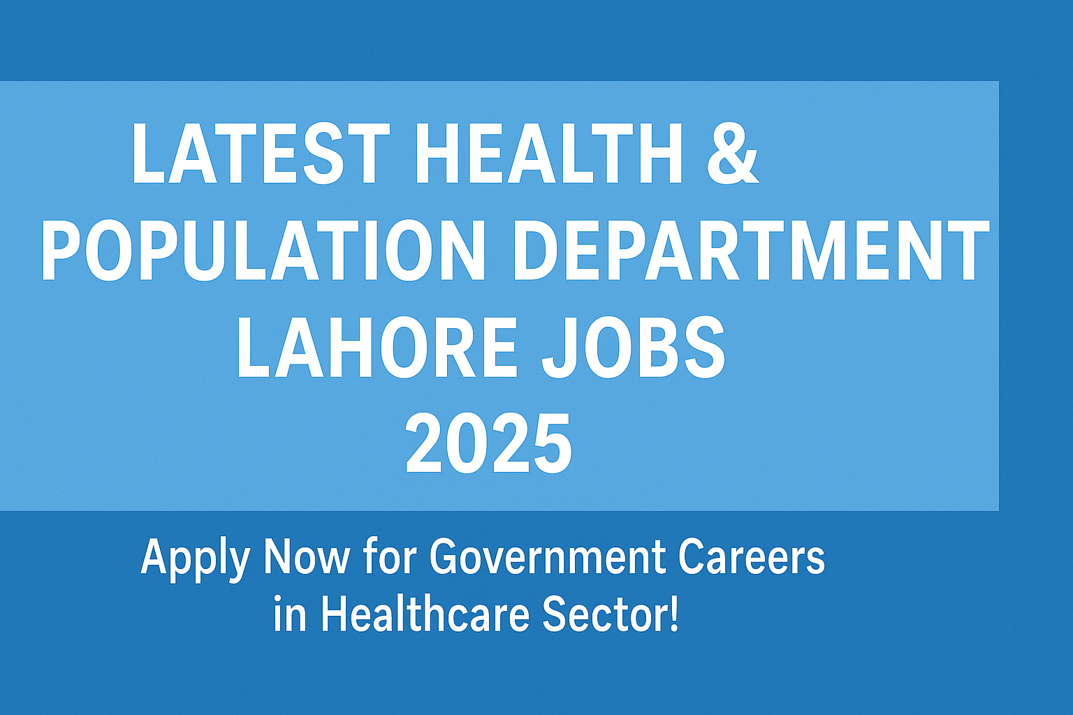 Latest Health & Population Department Lahore Jobs